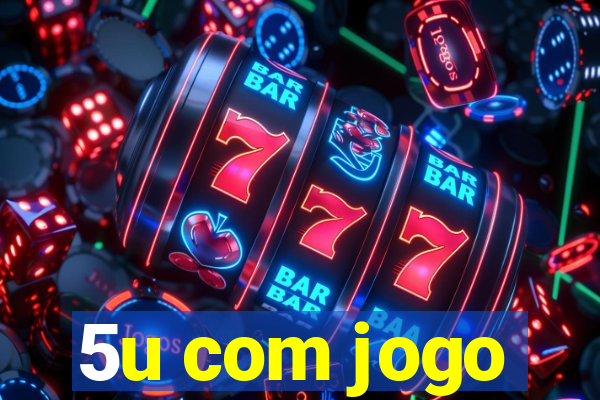 5u com jogo